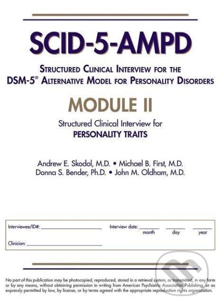 Kniha: Structured Clinical Interview for the DSM-5® Alternative Model for Personality Disorders (SCID-5-AMPD) Module II (Andrew E. Skodol). , 2018