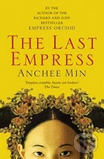 Kniha: The Last Empress (Anchee Min). Bloomsbury