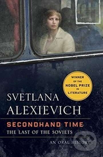 Kniha: Secondhand Time (Světlana Alexijevičová). Random House, 2016