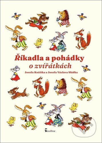Kniha: Říkadla a pohádky o zvířátkách (Josef Václav Sládek a Josef Kožíšek). Axióma, 2026