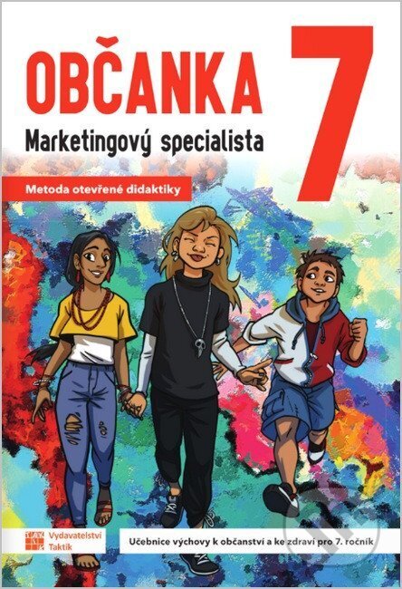 Kniha: Občanka 7 - Marketingový specialista - učebnice (Robert Čapek, Alena Škáchová, Alena Blatanová, Adéla Zbíral, Stanislava Bandorová a Michaela Bastlová). Taktik, 2026