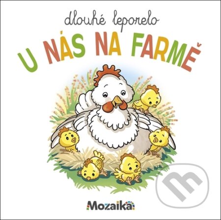 Kniha: Dlouhé leporelo U nás na farmě (Mozaik). Mozaik, 2022