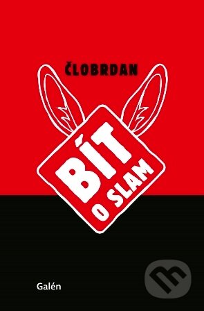 Kniha: Bít o slam (Člobrdan a (vl. jm. Jan Jícha)). Galén, 2026