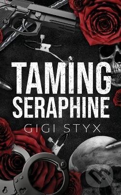Kniha: Taming Seraphine (Gigi Styx). Independently Published, 2024