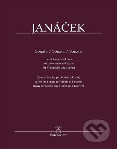 Kniha: Sonáta pro violoncello a klavír (Leoš Janáček). Bärenreiter Praha, 2026