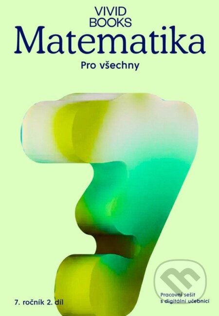 Kniha: Matematika pro všechny 7. ročník 2. díl - Pracovní sešit s digitální učebnicí (František Cáb). Vividbooks, 2026