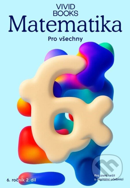 Kniha: Matematika pro všechny 6. ročník 2. díl - Pracovní sešit s digitální učebnicí (František Cáb). Vividbooks, 2026