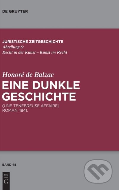 Kniha: Honore de Balzac, Eine dunkle Geschichte (Christian von Tschilschke, Luigi Lacche a Honore de Balzac). De Gruyter, 2017