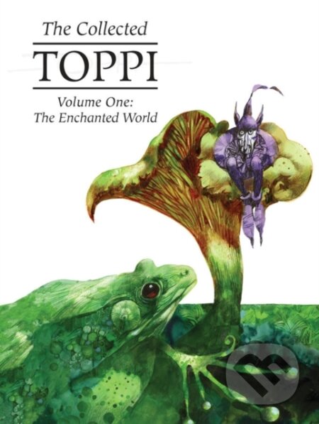 Kniha: The Collected Toppi Vol. 1 (Sergio Toppi). , 2020