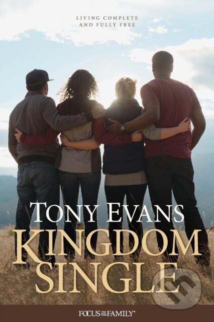 Kniha: Kingdom Single (Tony Evans). Tyndale House Publishers, 2019