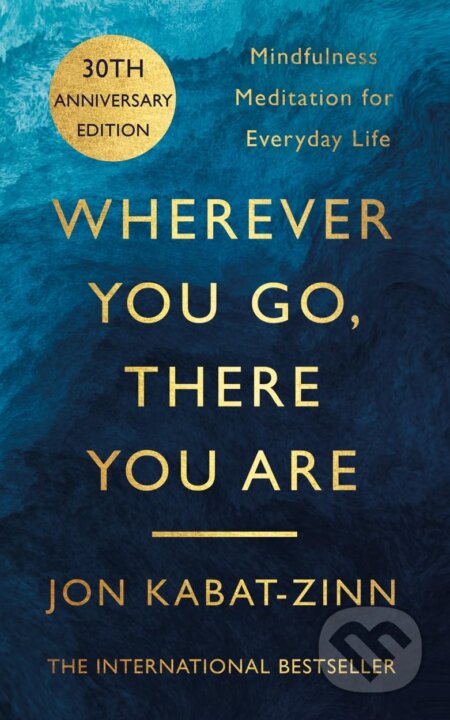 Wherever You Go, There You Are (Mindfulness meditation for everyday life) - kniha z kategorie Buddhismus