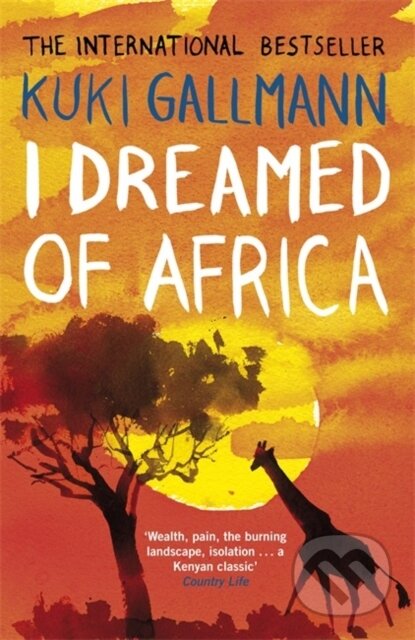 I Dreamed of Africa - Kuki Gallmann, Penguin Books, 2007