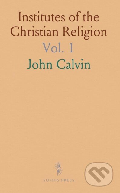 Kniha: Institutes Of The Christian Religion (John Calvin). , 2024