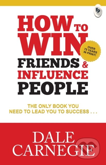Kniha: How To Win Friends & Influence People (Dale Carnegie). , 2025