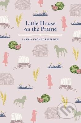Kniha: Little House on the Prairie (Laura Ingalls Wilder). Arcturus, 2018