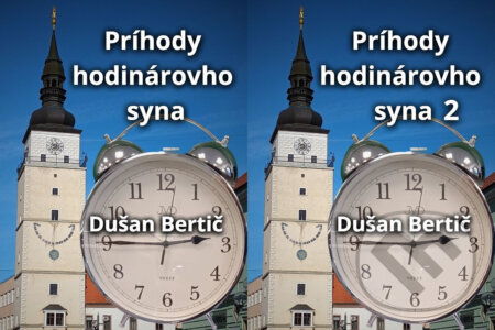 E-kniha: Príhody hodinárovho syna + Príhody hodinárovho syna 2 (Dušan Bertič). Dušan Bertič, 2026
