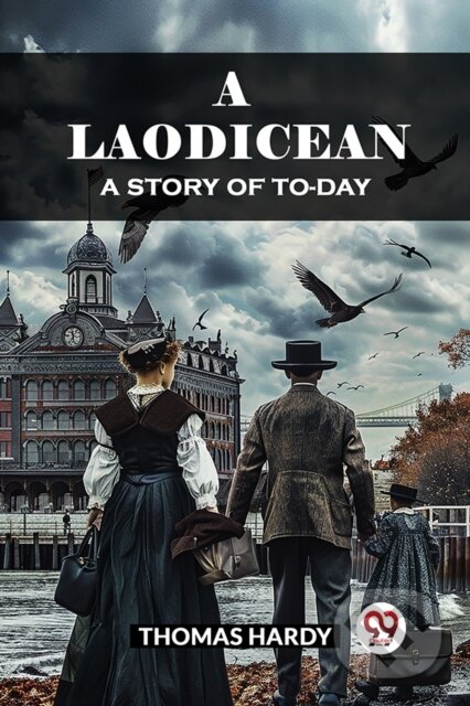Kniha: A LaodiceanA Story of To-day (Edition2024) (Thomas Hardy). Double 9 Books LLP, 2024