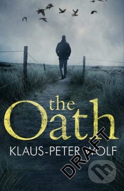 Kniha: The Oath (Klaus-Peter Wolf). Zaffre, 2020