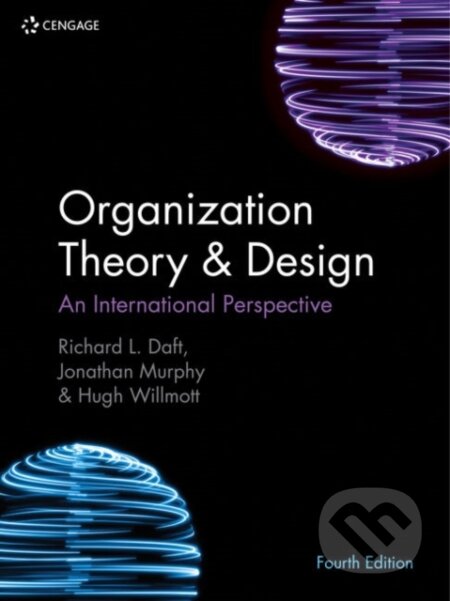 Kniha: Organization Theory & Design (Hugh Willmott, Richard Daft a Jonathan Murphy). , 2020