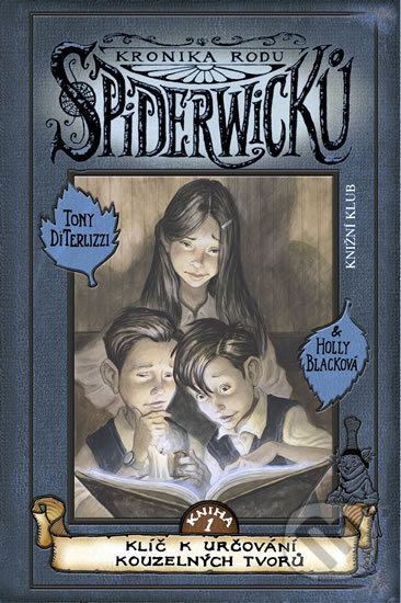 Kronika rodu Spiderwicků I/1: Klíč k určování kouzelných tvorů - Holly Black, Tony DiTerlizzi, Knižní klub, 2008