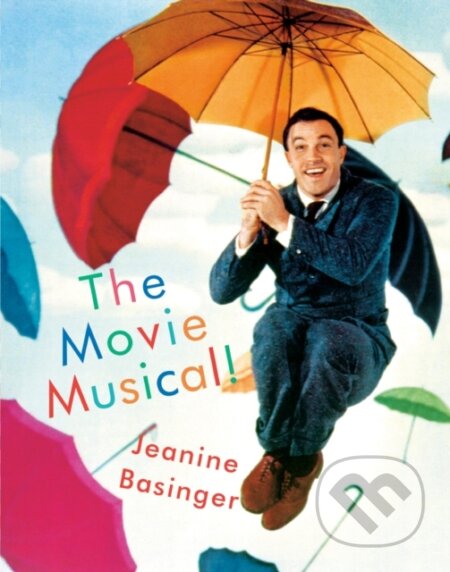 Kniha: The Movie Musical! (Jeanine Basinger). Alfred A. Knopf, 2019