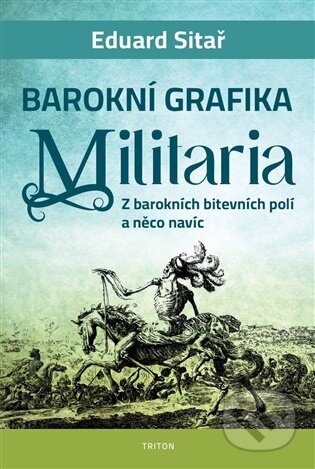 Kniha: Barokní grafika - Militaria (Eduard Sitař). Triton, 2026