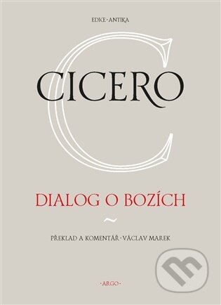 Kniha: Dialog o bozích (Marcus Tullius Cicero). Argo, 2026
