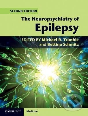 Kniha: The Neuropsychiatry of Epilepsy (Michael R. Trimble). Cambridge University Press, 2011
