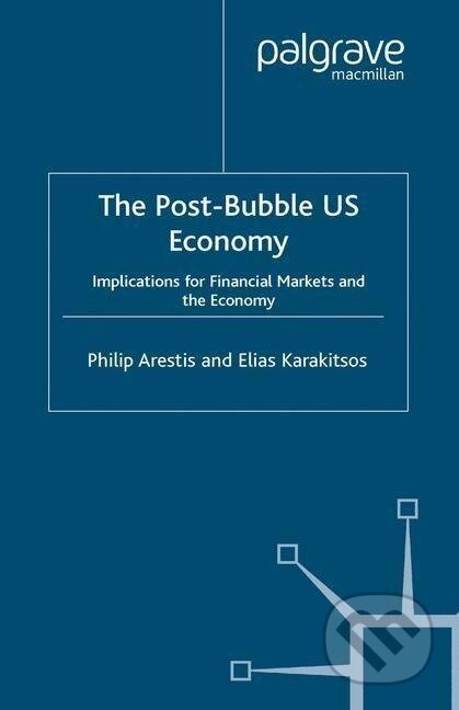 Kniha: The Post-Bubble Us Economy (Philip Arestis). , 2005
