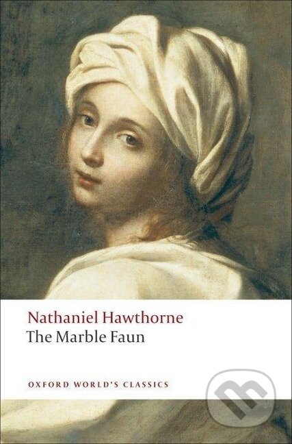 Kniha: The Marble Faun (Nathaniel Hawthorne). Oxford University Press, 2008