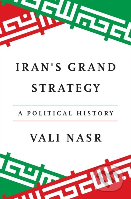 Kniha: Iran's Grand Strategy (Vali Nasr). Princeton University Press, 2025