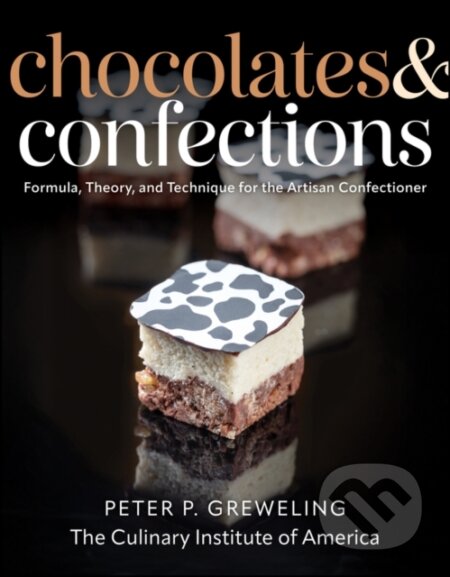 Kniha: Chocolates and Confections (Peter P. Greweling a The Culinary Institute of America). John Wiley & Sons, 2026