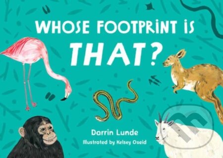 Kniha: Whose Footprint Is That? (Darrin Lunde a Kelsey Oseid). , 2025