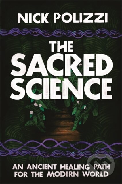 Kniha: The Sacred Science (Nick Polizzi). Hay House, 2019