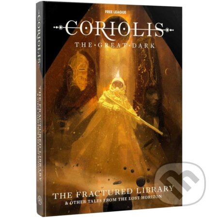Kniha: Coriolis: The Great Dark - The Fractured Library & Other Tales From the Lost Horizon (Free League Publishing). Free League Publishing