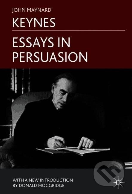 Kniha: Essays in Persuasion (John Maynard Keynes). , 2010