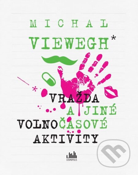 Kniha: Vražda a jiné volnočasové aktivity (Michal Viewegh). Cosmopolis, 2026
