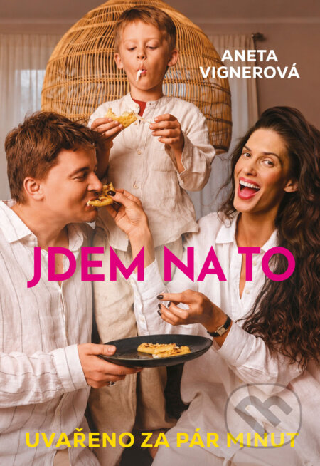 Kniha: Jdem na to (Aneta Vignerová). Grada, 2026