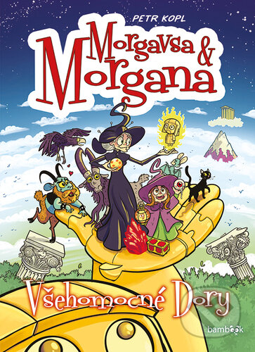 Kniha: Morgavsa a Morgana - Všehomocné Dory (Petr Kopl). Bambook, 2026