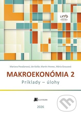 Kniha: Makroekonómia 2 (Príklady - úlohy) (Mariana Považanová). Belianum, 2026