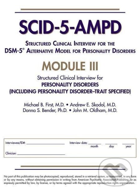 Kniha: Structured Clinical Interview for the DSM-5® Alternative Model for Personality Disorders (SCID-5-AMPD) Module III (Michael B. First). , 2018