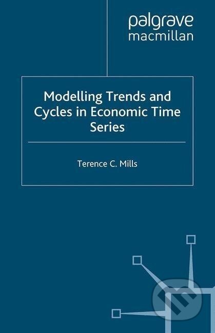 Kniha: Modelling Trends and Cycles in Economic Time Series (Terence C. Mills). , 2003