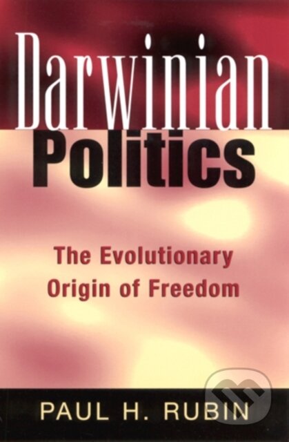 Kniha: Darwinian Politics (Paul H. Rubin). , 2002