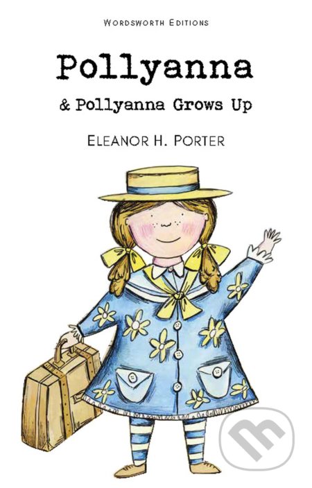 Pollyanna & Pollyanna Grows Up - Eleanor H. Porter - kniha z kategorie Beletrie pro děti