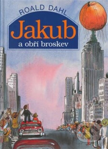 Jakub a obří broskev - Roald Dahl, Academia, 2003