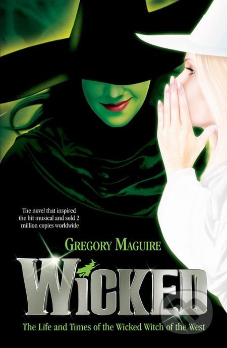 Wicked - Gregory Maguire, Headline Book, 2006
