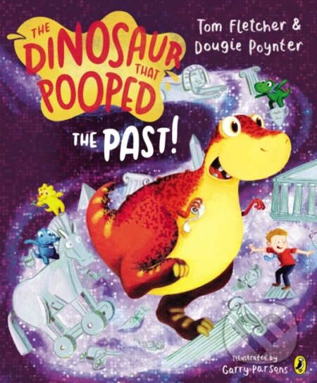 The Dinosaur that Pooped the Past! - Dougie Poynter, Tom Fletcher, Garry Parsons (ilustrátor), Red Fox, 2014