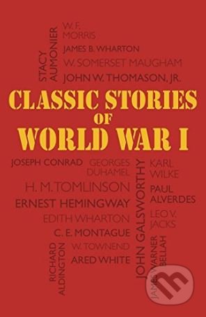 Classic Stories of World War I - Joseph Et Al Conrad, Octopus Publishing Group, 2018