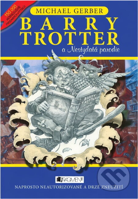 Kniha: Barry Trotter a Nestydatá parodie (Michael Gerber). Fragment, 2006