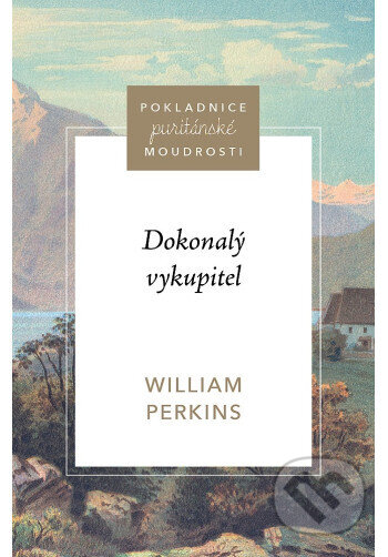Kniha: Dokonalý vykupitel (William Perkins). Didasko, 2026